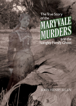 John Henry Ellen - The True Story of the Maryvale Murders: And the Langley Family Ghost