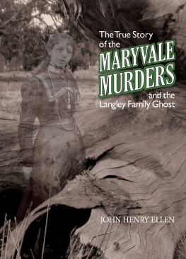 John Henry Ellen The True Story of the Maryvale Murders: And the Langley Family Ghost