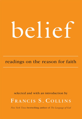 Francis S. Collins - Belief: Readings on the Reason for Faith