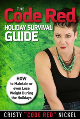 Cristy Code Red Nickel - The Code Red Holiday Survival Guide: How to Maintain or Even Lose Weight During the Holidays