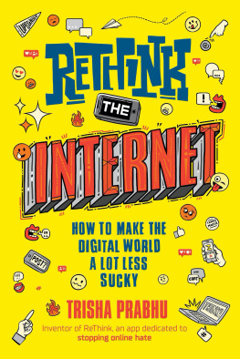 Trisha Prabhu - Rethink the Internet: How to Make the Digital World a Lot Less Sucky