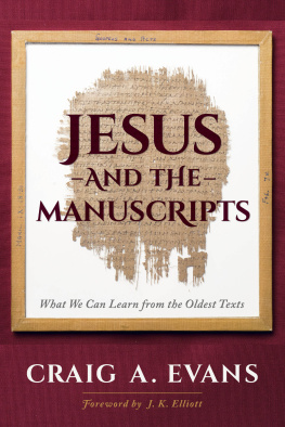 Craig A. Evans - Jesus and the Manuscripts: What We Can Learn from the Oldest Texts