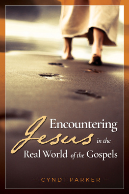 Cyndi Parker - Encountering Jesus in the Real World of the Gospels