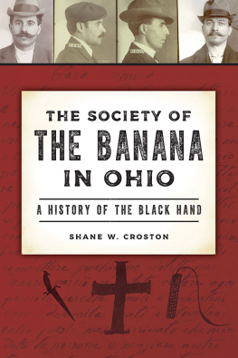 Shane W. Croston - The Society of the Banana in Ohio: A History of the Black Hand