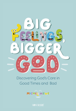 Michele Howe - Big Feelings, Bigger God: Discovering Gods Care in Good Times and Bad