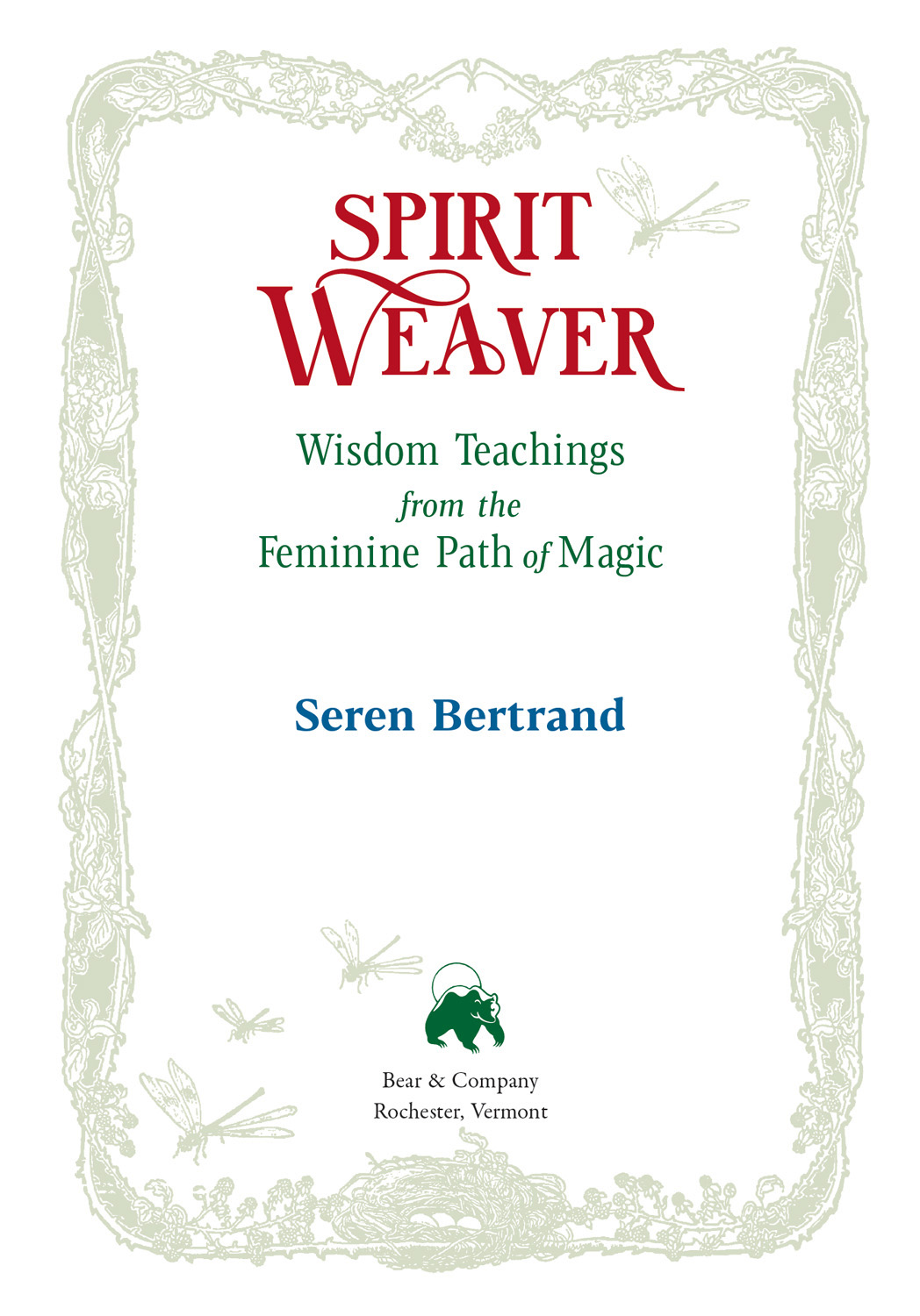 SPIRIT WEAVER Feminine magic is a spiritual wisdom that lives inside of us In - photo 2