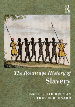 Gad Heuman The Routledge History of Slavery