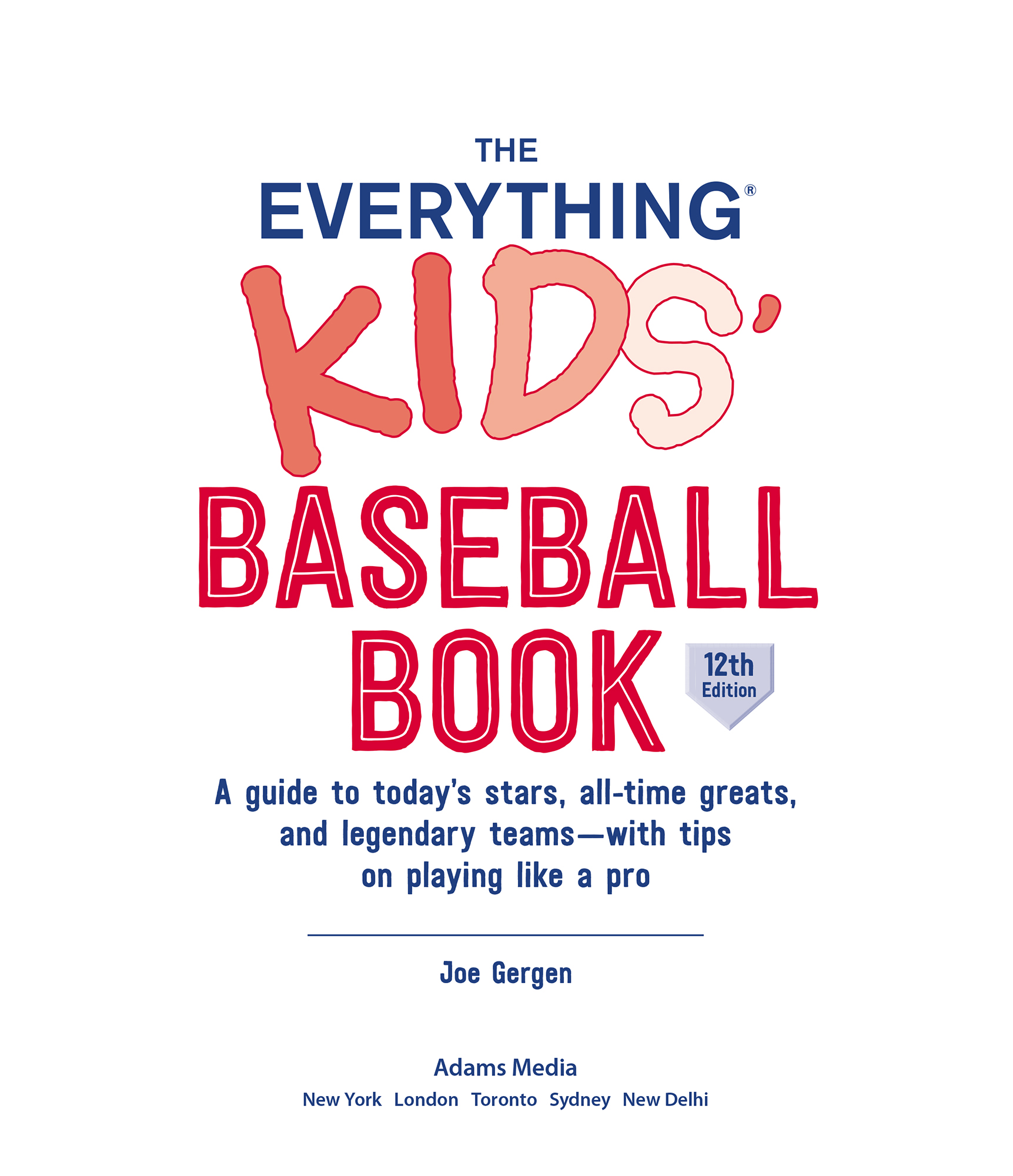 The Everything Kids Baseball Book A Guide to Todays Stars All-Time Greats and Legendary TeamsWith Tips on Playing Like a Pro - image 2