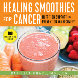 Daniella Chace - Healing Smoothies for Cancer: Nutrition Support for Prevention and Recovery