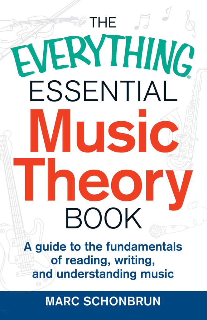 THE ESSENTIAL MUSIC THEORY BOOK A guide to the fundamentals of reading - photo 1