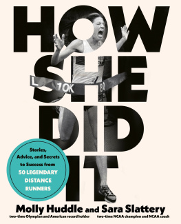 Molly Huddle - How She Did It: Stories, Advice, and Secrets to Success from Fifty Legendary Distance Runners