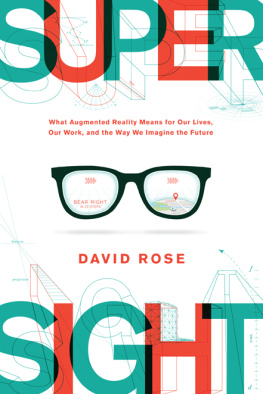 David Rose - Supersight: What Augmented Reality Means for Our Lives, Our Work, and the Way We Imagine the Future