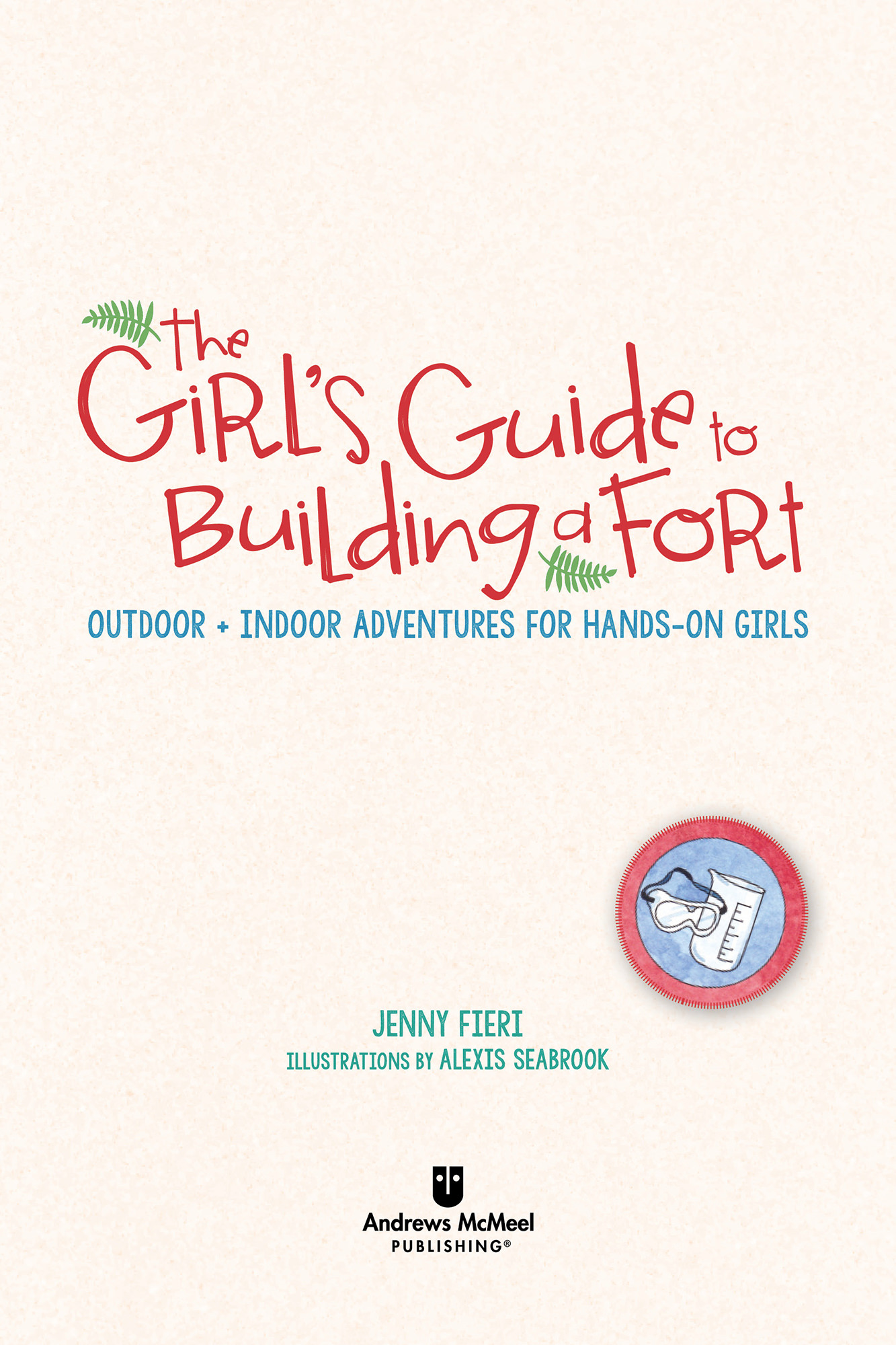 The Girls Guide to Building a Fort copyright 2021 by Maria Ribas Literary LLC - photo 3