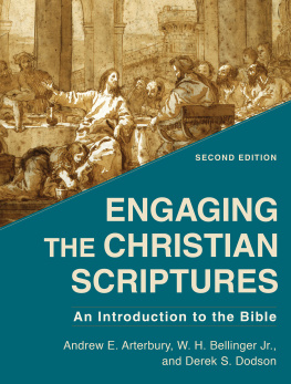 Andrew E. Arterbury - Engaging the Christian Scriptures: An Introduction to the Bible