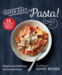 Good Books - Super Easy Pasta!: Simple and Delicious Dinner Solutions