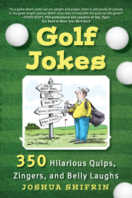 Joshua Shifrin - Golf Jokes: 350 Hilarious Quips, Zingers, and Belly Laughs