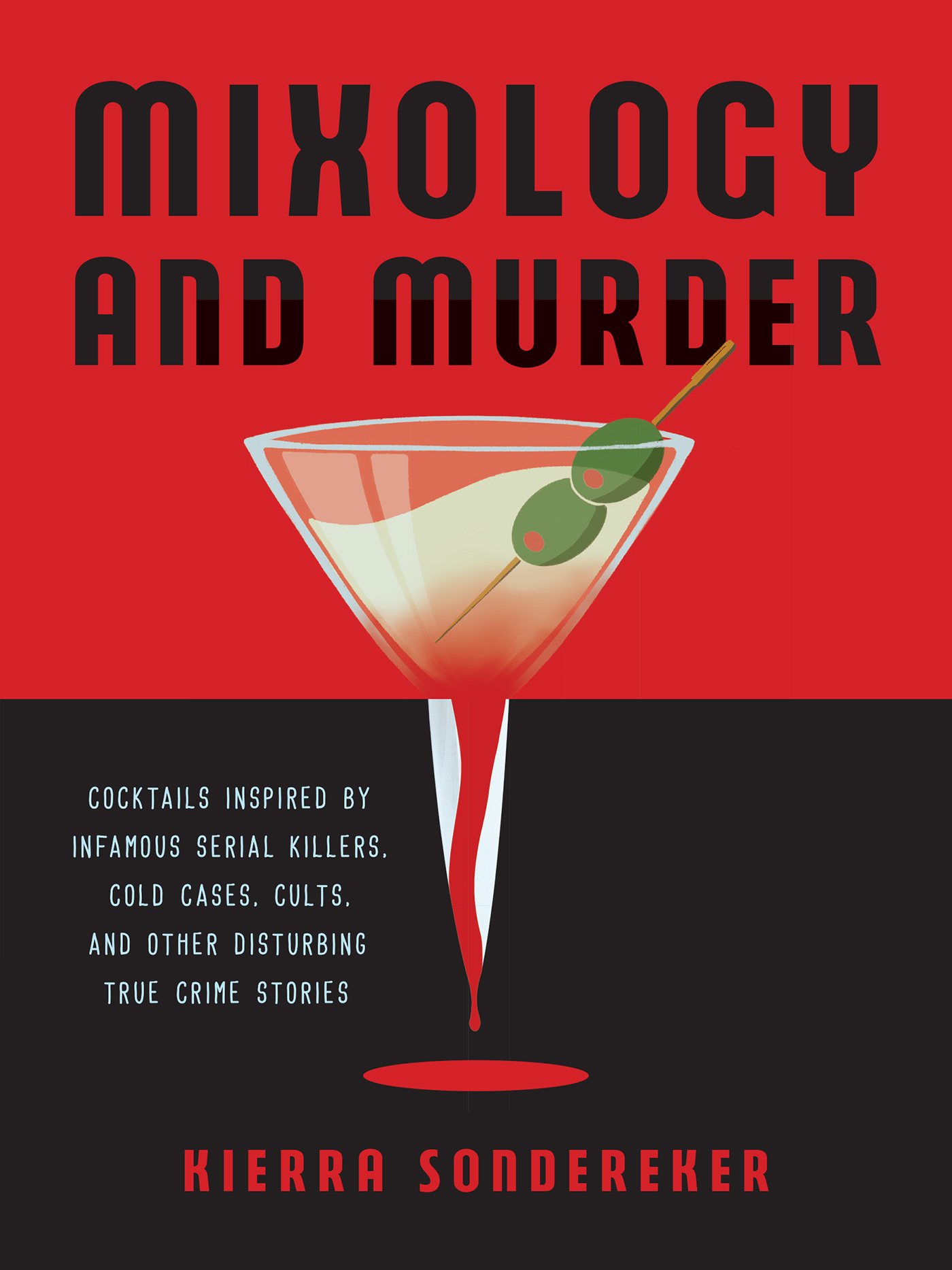 Mixology and Murder Cocktails Inspired by Infamous Serial Killers Cold Cases - photo 1