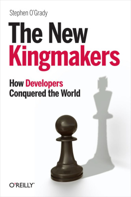 Stephen OGrady - The New Kingmakers: How Developers Conquered the World