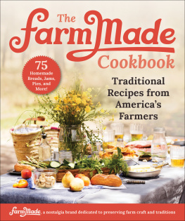 Patti Johnson-Long - The FarmMade Cookbook: Traditional Recipes from Americas Farmers