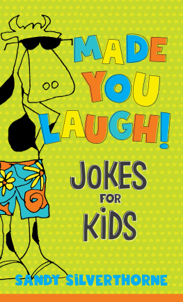 Sandy Silverthorne - Made You Laugh!: Jokes for Kids