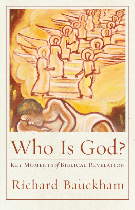 Richard Bauckham Who Is God?: Key Moments of Biblical Revelation