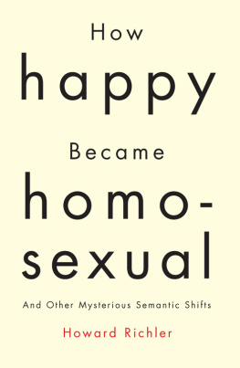 Howard Richler - How Happy Became Homosexual: And Other Mysterious Semantic Shifts