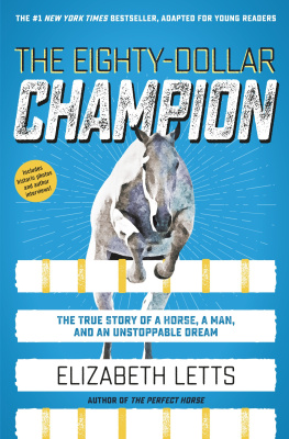 Elizabeth Letts - The Eighty-Dollar Champion (Adapted for Young Readers): The True Story of a Horse, a Man, and an Unstoppable Dream