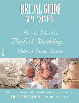 Diane Forden - Bridal Guide Magazines How to Plan the Perfect Wedding... Without Going Broke