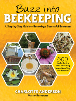 Charlotte Anderson - Buzz into Beekeeping: A Step-by-Step Guide to Becoming a Successful Beekeeper