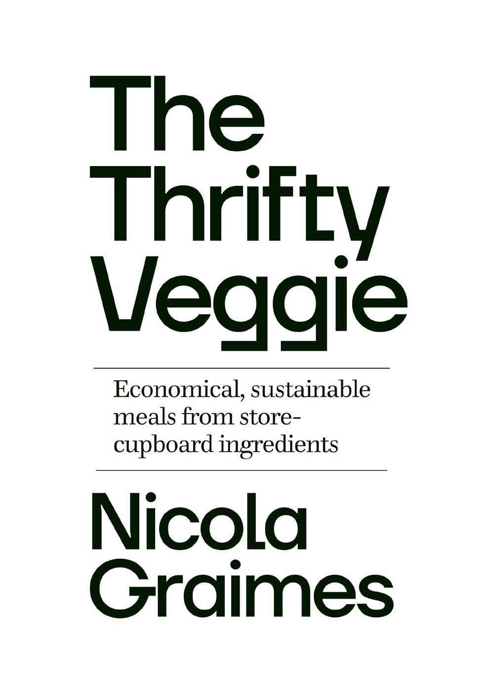 The Thrifty Veggie Nicola Graimes First published as Veggienomics in the UK - photo 2