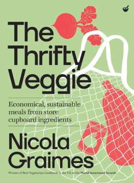 Nicola Graimes - The Thrifty Veggie: Economical, sustainable meals from store-cupboard ingredients