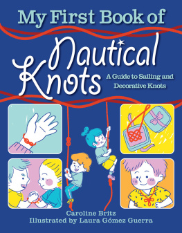 Caroline Britz My First Book of Nautical Knots: A Guide to Sailing and Decorative Knots