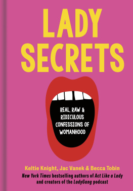 Keltie Knight - Lady Secrets: Real, Raw, and Ridiculous Confessions of Womanhood