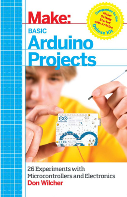 Don Wilcher - Basic Arduino Projects: 26 Experiments with Microcontrollers and Electronics
