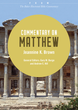 Jeannine K. Brown - Commentary on Matthew: From The Baker Illustrated Bible Commentary