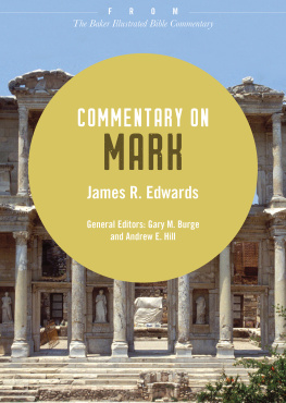 James R. Edwards Commentary on Mark: From The Baker Illustrated Bible Commentary
