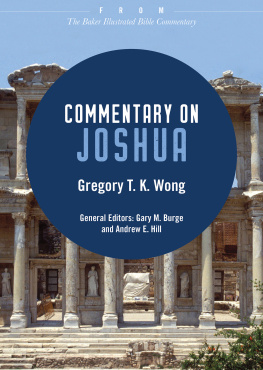 Gregory T. K. Wong Commentary on Joshua: From The Baker Illustrated Bible Commentary