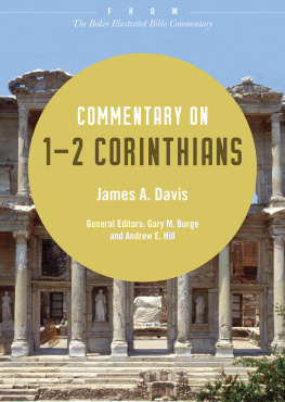 James A. Davis - Commentary on 1-2 Corinthians: From The Baker Illustrated Bible Commentary