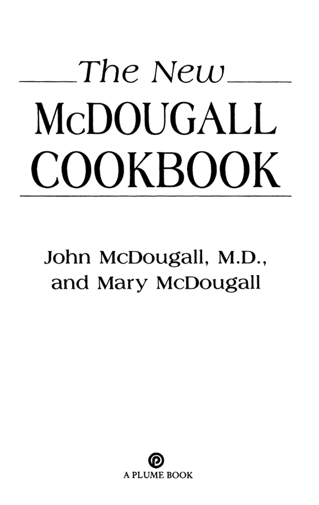 PRAISE FOR The New M C DOUGALL COOKBOOK John and Mary McDougall are - photo 1