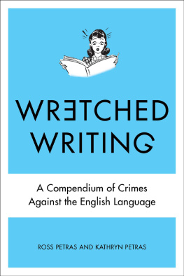 Kathryn Petras Wretched Writing: A Compendium of Crimes Against the English Language