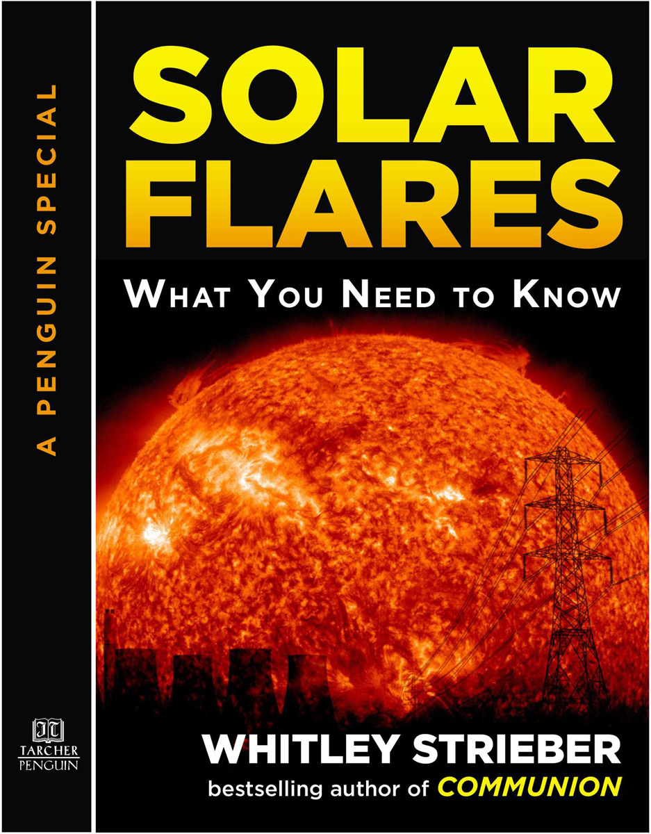 Solar Flares What You Need to Know Whitley Strieber Jeremy P TarcherPenguin a - photo 1