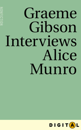 Graeme Gibson - Graeme Gibson Interviews Alice Munro: From Eleven Canadian Novelists Interviewed by Graeme Gibson