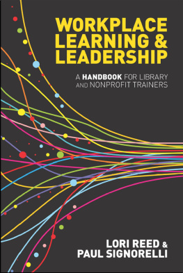 Paul Signorelli - Workplace Learning & Leadership: A Handbook for Library and Nonprofit Trainers