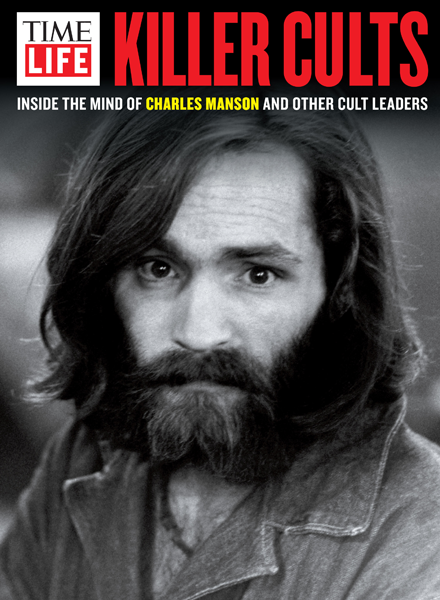 Killer Cults Inside the Mind of Charles Manson and Other Cult Leaders - image 1