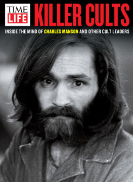 The Editors of TIME-LIFE - Killer Cults: Inside the Mind of Charles Manson and Other Cult Leaders