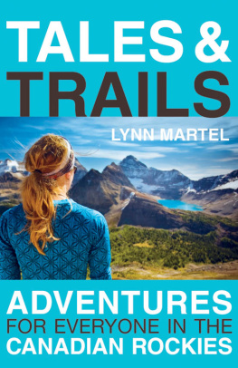 Lynn Martel - Tales and Trails: Adventures for Everyone in the Canadian Rockies