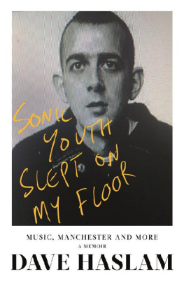 Dave Haslam Sonic Youth Slept on My Floor