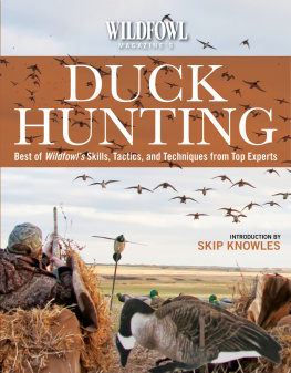 Skip Knowles - Wildfowl Magazines Duck Hunting: Best of Wildfowls Skills, Tactics, and Techniques from Top Experts