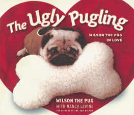 Nancy Levine - The Ugly Pugling: Wilson the Pug in Love