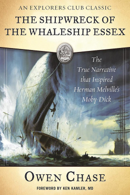 Owen Chase - The Shipwreck of the Whaleship Essex: The True Narrative that Inspired Herman Melvilles Moby-Dick